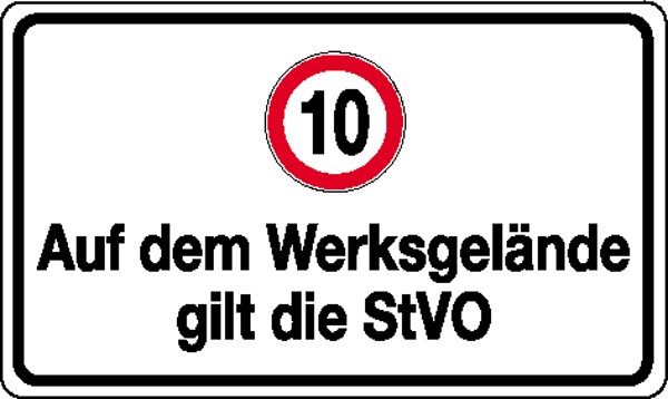 Verkehrsschild Auf dem Werksgelände gilt die StVO Geschwindigkeit 10