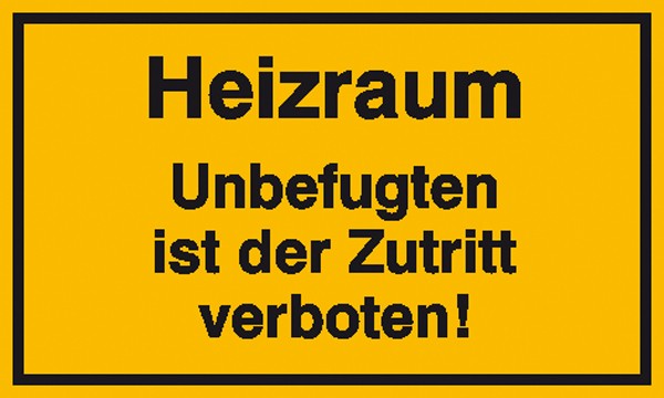 Hinweisschild Heizraum Unbefugten ist der Zutritt verboten!