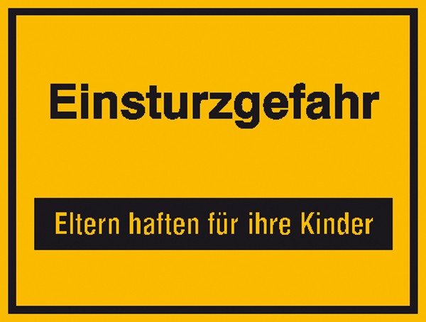 Baustellenkennzeichnung Einsturzgefahr, Eltern haften für ihre Kinder