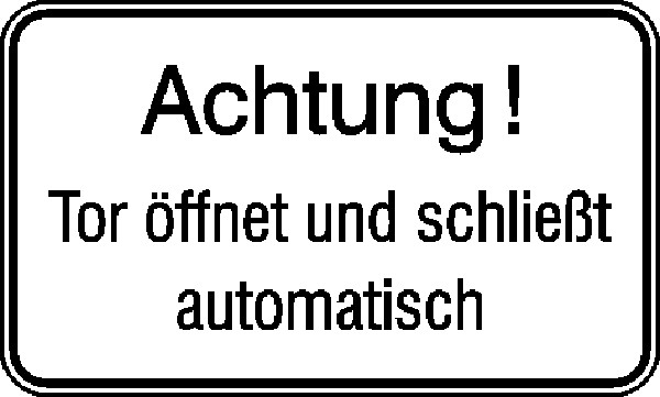 Hinweisschild Achtung! Tor öffnet und schließt automatisch