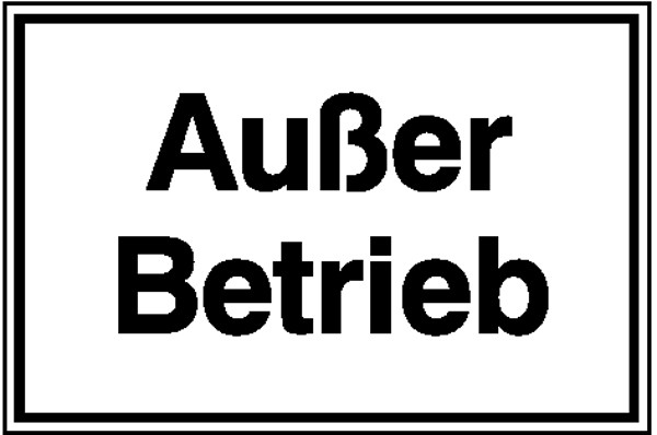 Hinweisschild Außer Betrieb