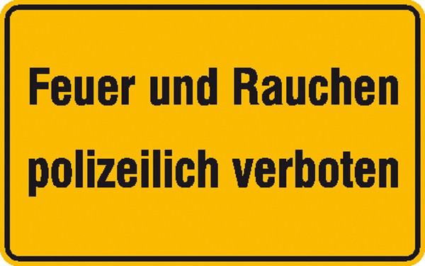 Hinweisschild Feuer und Rauchen polizeilich verboten