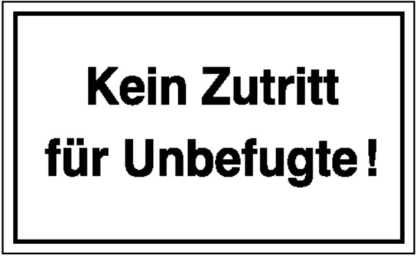 Hinweisschild Kein Zutritt für Unbefugte!