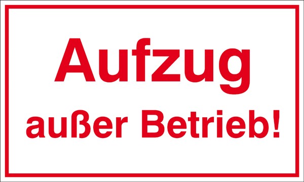 Hinweisschild Aufzug außer Betrieb!