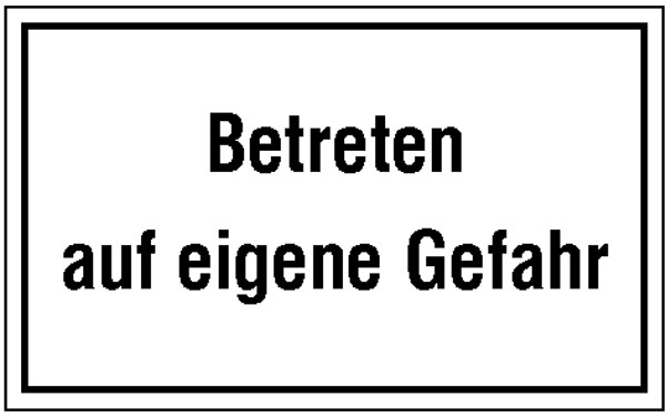 Hinweisschild Betreten auf eigene Gefahr