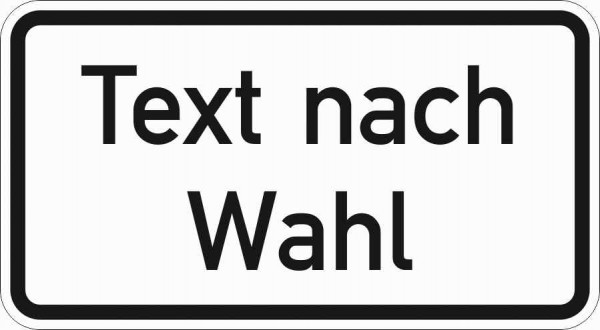 Zusatzschild nach StVO / Typ 1 Text (schwarz) nach Wahl