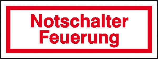 Hinweisschild Notschalter Feuerung