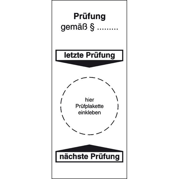 Grundplakette Prüfung gemäß § ... (letzte Prüfung, nächste Prüfung)