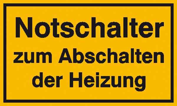 Hinweisschild Notschalter zum Abschalten der Heizung