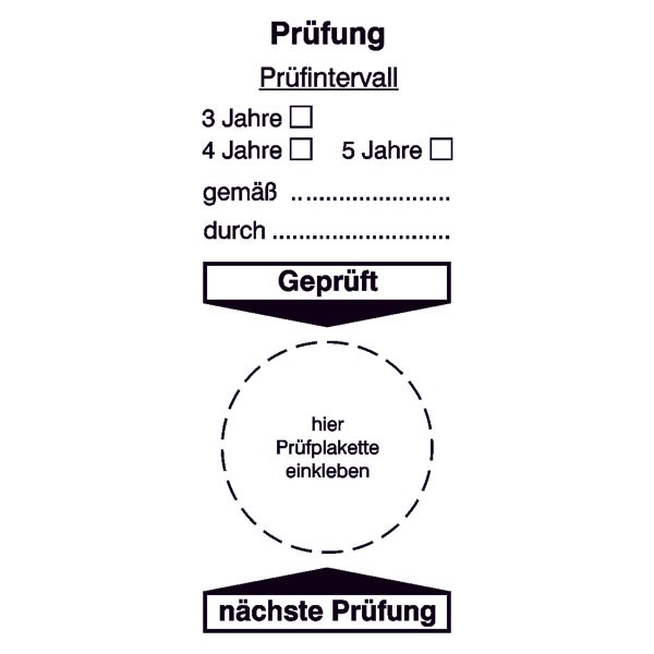 Grundplakette - Prüfung Prüfintervall: 3 Jahre, 4 Jahre, 5 Jahre